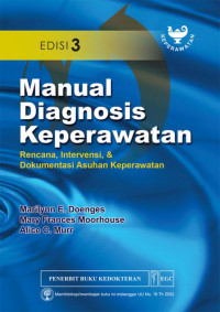 Manual diagnosa keperawatan : rencana, intervensi, & dokumentasu asuhan keperawatan