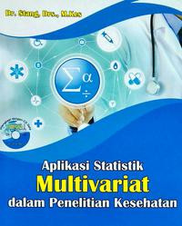 Aplikasi Statistik Multivariat dalam penelitian kesehatan