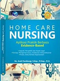 Home Care Nursing : Aplikasi Praktik Berbasis Evidence - Based