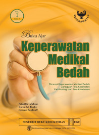 Buku Ajar Keperawatan Medikal Bedah : dimensi keperawatan medikal bedah, gangguan pola kesehatan, patofisioloi dan pola kesehatan